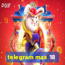 telegram mas 18